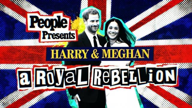 People Presents Harry & Meghan A Royal Rebellion Airs April 22 On The CW