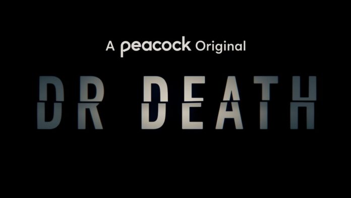 Dr. Death (2021) Season 1 Trailer , Episode Guide, Photos and Cast
