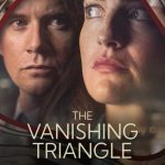 The Vanishing Triangle Episode Guide, Release Date, Story and Cast The Vanishing Triangle Episode Guide